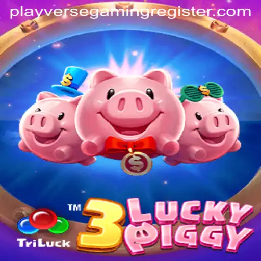 Unveiling the Excitement of 3LUCKYPIGGY: A Deep Dive into PlayverseGaming's Latest Sensation