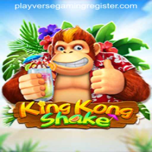KingKongShake: The Latest Sensation by PlayverseGaming