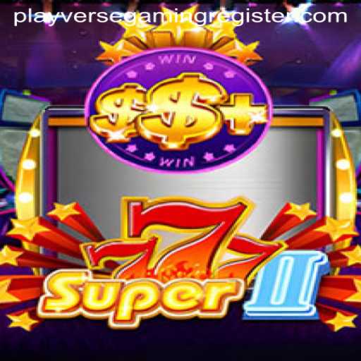 Explore the Exciting World of Super777II: A PlayverseGaming Adventure