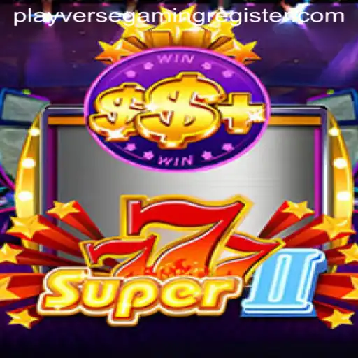 Explore the Exciting World of Super777II: A PlayverseGaming Adventure